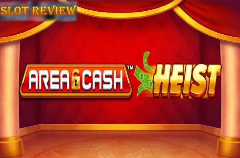 Area Cash Heist slot